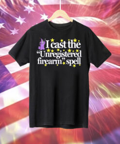 Wizard Spell I Cast The Unregistered Firearm Spell Tee Shirt