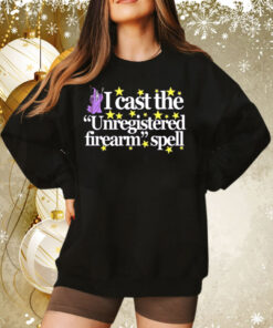 Wizard Spell I Cast The Unregistered Firearm Spell SweatShirt