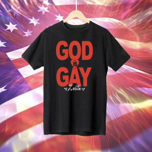 Zolita God Is Gay Shirt