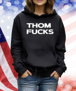 Thom fucks Shirt