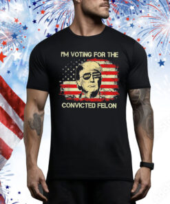 Trump I'm Voting for the Convicted Felon USA Flag Tee Shirt