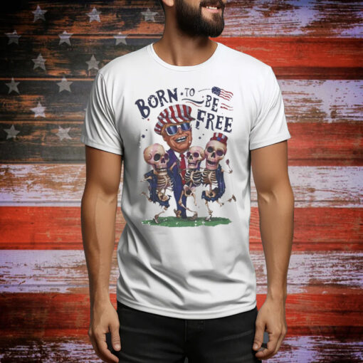 Trump and skeleton dancing a born to be free Tee Shirt