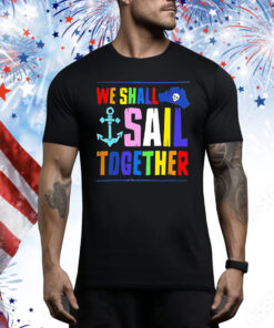 We shall sail together Tee Shirt